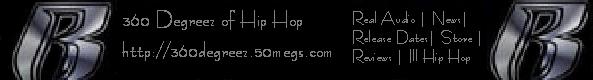 360 Degreez
of Hip Hop - Real Audio, Store, Release Dates, Reviews:  Ill Hip Hop